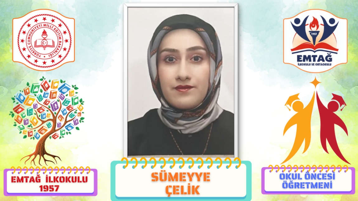 Sümeyye ÇELİK - Okul Öncesi Öğretmeni