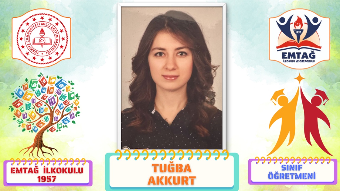 Tuğba AKKURT - 1-A Sınıf Öğretmeni